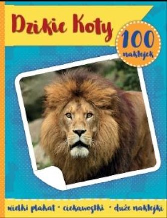 100 naklejek. Dzikie koty 100 naklejek. Dzikie koty