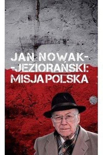 Jan-Nowak Jeziorański: Misja Polska