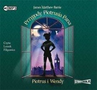 Przygody Piotrusia Pana. Piotruś i Wendy audiobook Przygody Piotrusia Pana. Piotruś i Wendy audiobook