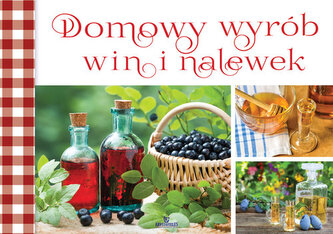 Domowy wyrób win i nalewek Domowy wyrób win i nalewek