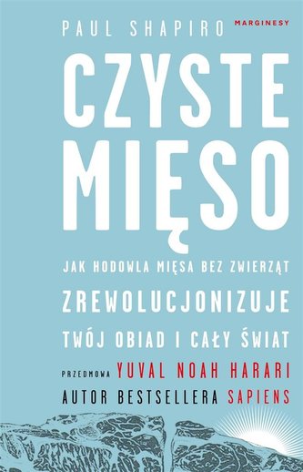 Czyste mięso. Jak hodowla mięsa bez zwierząt... Czyste mięso. Jak hodowla mięsa bez zwierząt...
