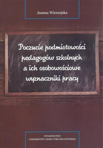 Poczucie podmiotowości pedagogów szkolnych...
