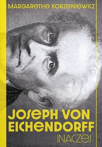 Joseph von Eichendorff. Inaczej Joseph von Eichendorff. Inaczej