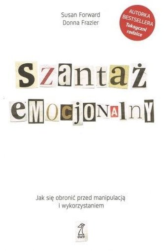 Szantaż emocjonalny. Jak się obronić.. w.2020