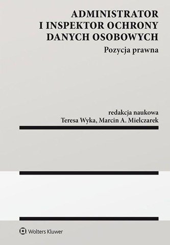 Administrator i inspektor ochrony danych osobowych Administrator i inspektor ochrony danych osobowych