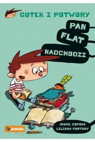 Gutek i potwory t. 1 Pan Flat nadchodzi Gutek i potwory t. 1 Pan Flat nadchodzi