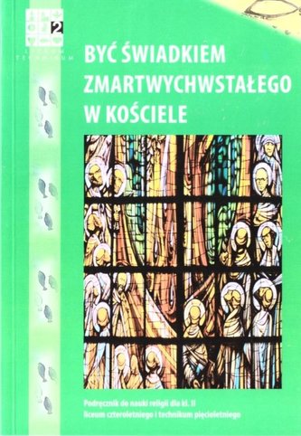 Katechizm LO 2 Być świadkiem Zmartwychwstałego Katechizm LO 2 Być świadkiem Zmartwychwstałego