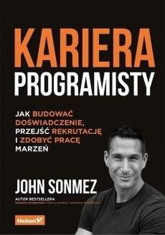 Kariera programisty. Jak budować doświadczenie, Kariera programisty. Jak budować doświadczenie,