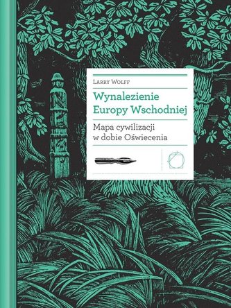 Wynalezienie Europy Wschodniej. Mapa cywilizacji.. Wynalezienie Europy Wschodniej. Mapa cywilizacji..