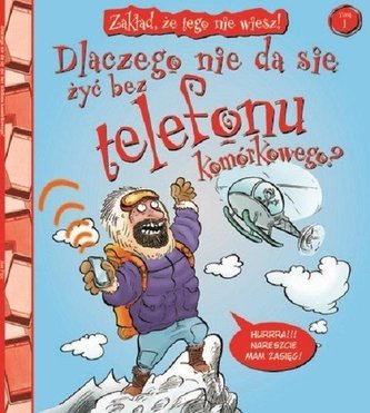 Zakład, że tego nie wiesz! T.1 Jak żyć bez tel. ?