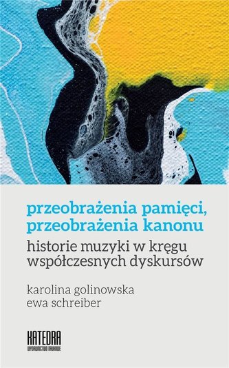 Przeobrażenia pamięci, przeobrażenia kanonu Przeobrażenia pamięci, przeobrażenia kanonu