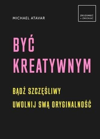 Być kreatywnym Być kreatywnym