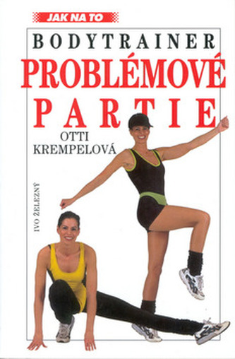 Problémové partie : bodytrainer : program pro ideální postavu (Otti Krempel, 2001)