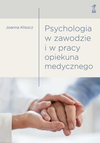 Psychologia w zawodzie i w pracy opiekuna medycz.