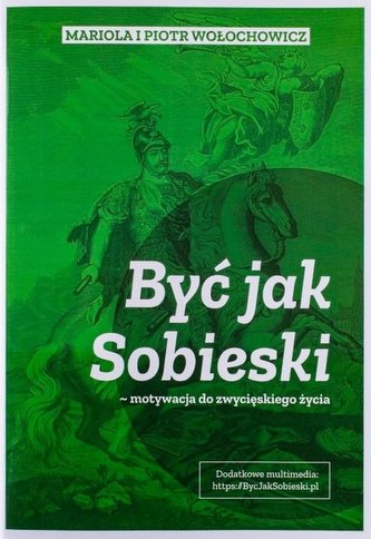 Być jak Sobieski - motywacja do zwycięskiego życia