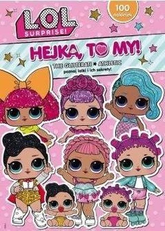 L.O.L. Surprise! Hejka, to my! T.1