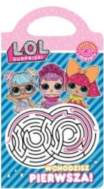 L.O.L. Surprise!. Wchodzisz pierwsza! L.O.L. Surprise!. Wchodzisz pierwsza!