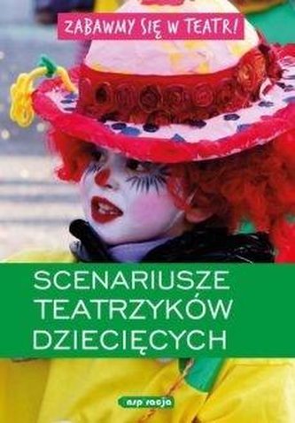 Zabawmy się w teatr. Scenariusze teatrzyków... Zabawmy się w teatr. Scenariusze teatrzyków...
