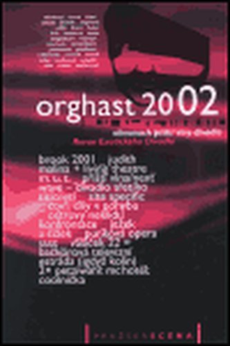 Orghast 2002 : almanach příští vlny divadla : revue exotického divadla (, 2001)