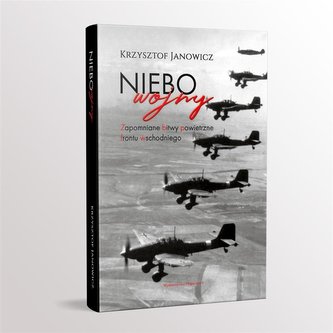 Niebo wojny. Zapomniane bitwy powietrzne...