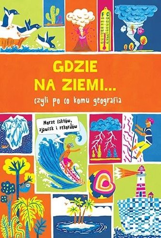 Gdzie na Ziemi... czyli po co komu geografia