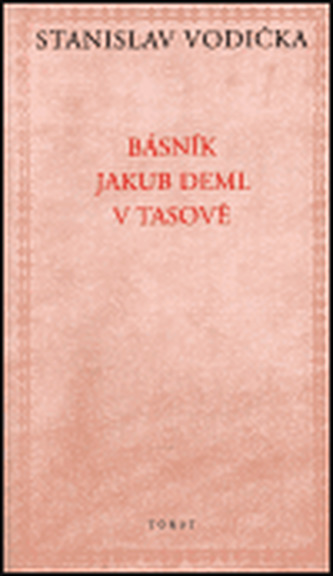 Básník Jakub Deml v Tasově