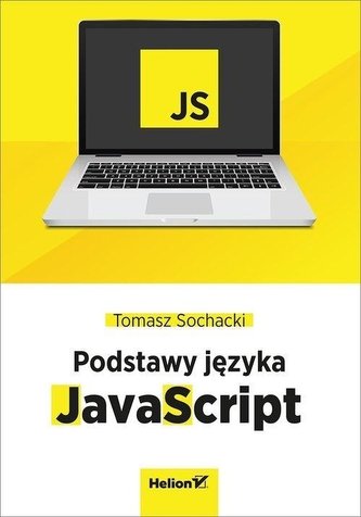 JavaScript. Tworzenie nowoczesnych aplikacji..