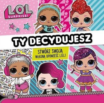 L.O.L Surprise! Ty decydujesz L.O.L Surprise! Ty decydujesz
