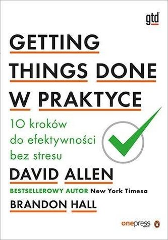 Getting Things Done w praktyce