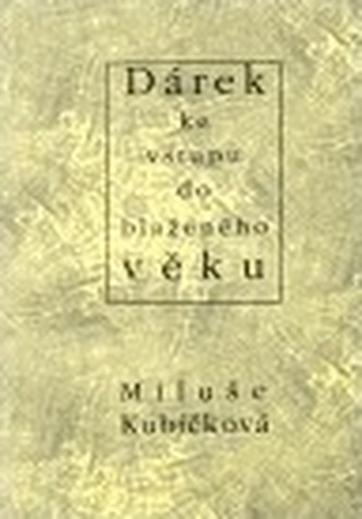 Dárek ke vstupu do blaženého věku