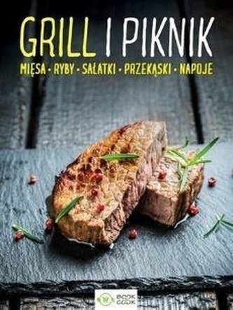 Grill i piknik. Mięsa, ryby, sałatki, przekąski...