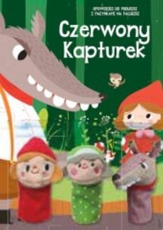 Bajki z pacynkami. Czerwony kapturek Bajki z pacynkami. Czerwony kapturek