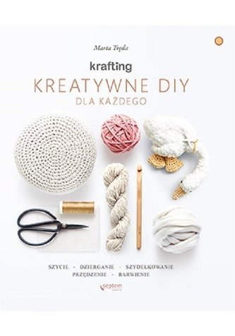 KRAFTING. Kreatywne DIY dla każdego KRAFTING. Kreatywne DIY dla każdego