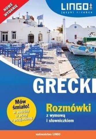 Grecki Rozmówki z wymową i słowniczkiem Grecki Rozmówki z wymową i słowniczkiem
