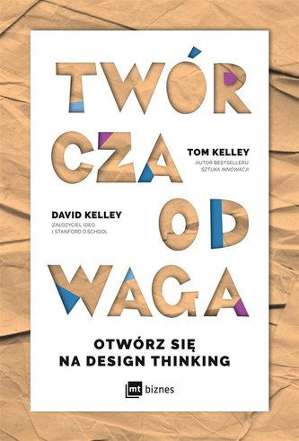 Twórcza Odwaga. Otwórz się na Design Thinking