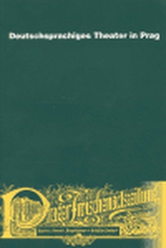 Deutschsprachiges Theater in Prag : Begegnungen der Sprachen und Kulturen (, 2001)