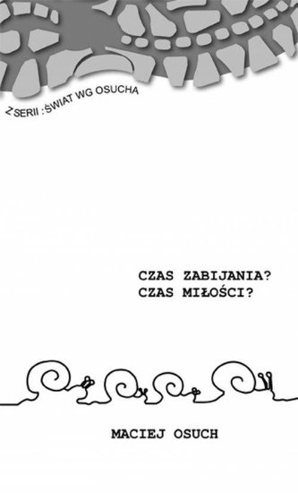 Czas zabijania? Czas miłości? Czas zabijania? Czas miłości?
