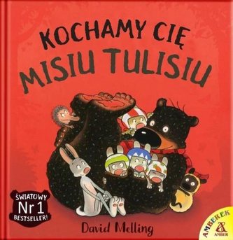 Kochamy cię, Misiu Tulisiu Kochamy cię, Misiu Tulisiu