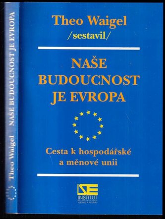Naše budoucnost je Evropa : cesta k hospodářské a měnové unii (, 1997)