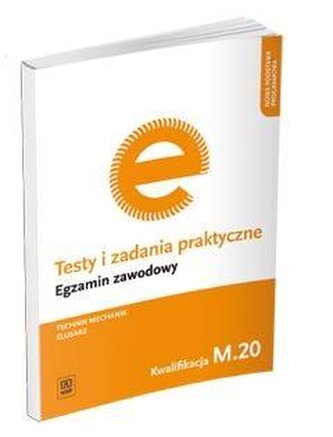 Testy i zad. prakt. Tech. mechanik/ślusarz M.20 Testy i zad. prakt. Tech. mechanik/ślusarz M.20