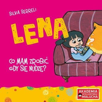 Lena - Co mam robić, gdy się nudzę? Lena - Co mam robić, gdy się nudzę?