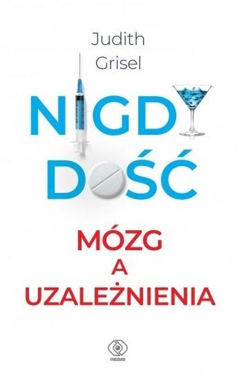 Nidgy dość. Mózg a uzależnienia