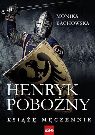 Henryk pobożny. Książę męczennik Henryk pobożny. Książę męczennik