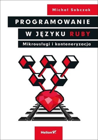 Programowanie w języku Ruby. Mikrousługi ...