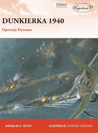Dunkierka 1940. Operacja Dynamo Dunkierka 1940. Operacja Dynamo