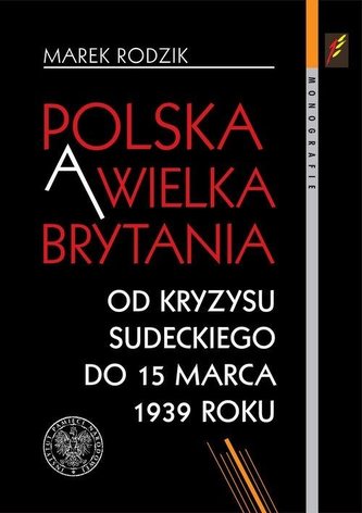 Polska a Wielka Brytania. Od kryzysu sudeckiego...