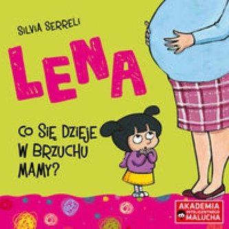 Lena. Co się dzieje w brzuchu mamy? Lena. Co się dzieje w brzuchu mamy?