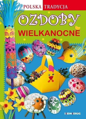 Ozdoby wielkanocne. Polska tradycja SIEDMIORÓG