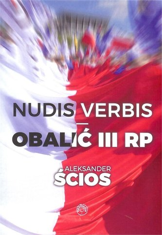 Nudis verbis. Obalić III RP