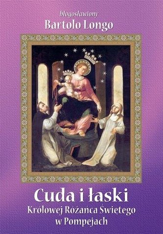 Cuda i łaski Królowej Różańca Świętego... TW Cuda i łaski Królowej Różańca Świętego... TW